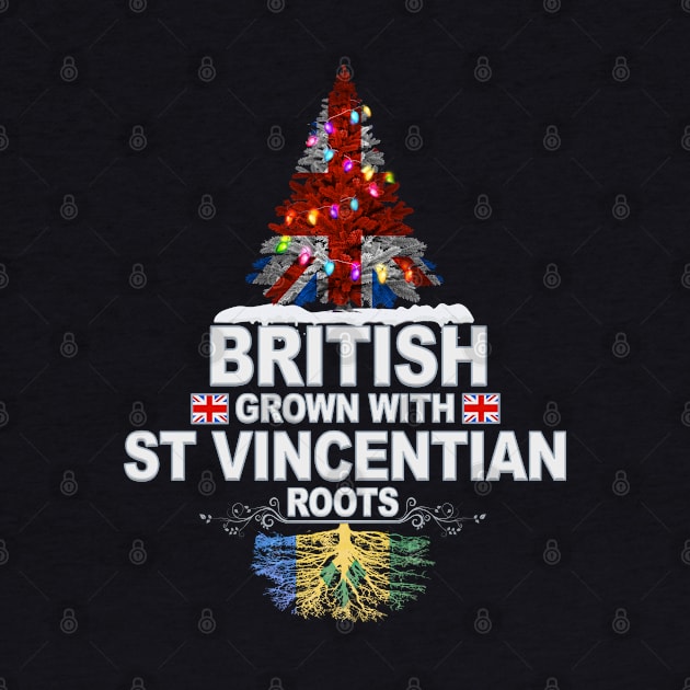 British Grown With Saint Vincentian Roots - Gift for Saint Vincentian With Roots From St Vincent And The Grenadines by Country Flags